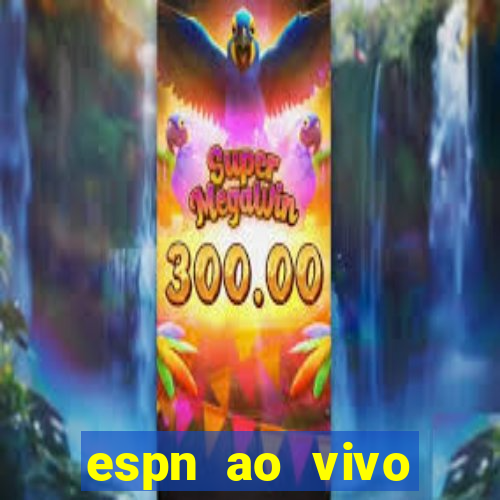 espn ao vivo online gratis